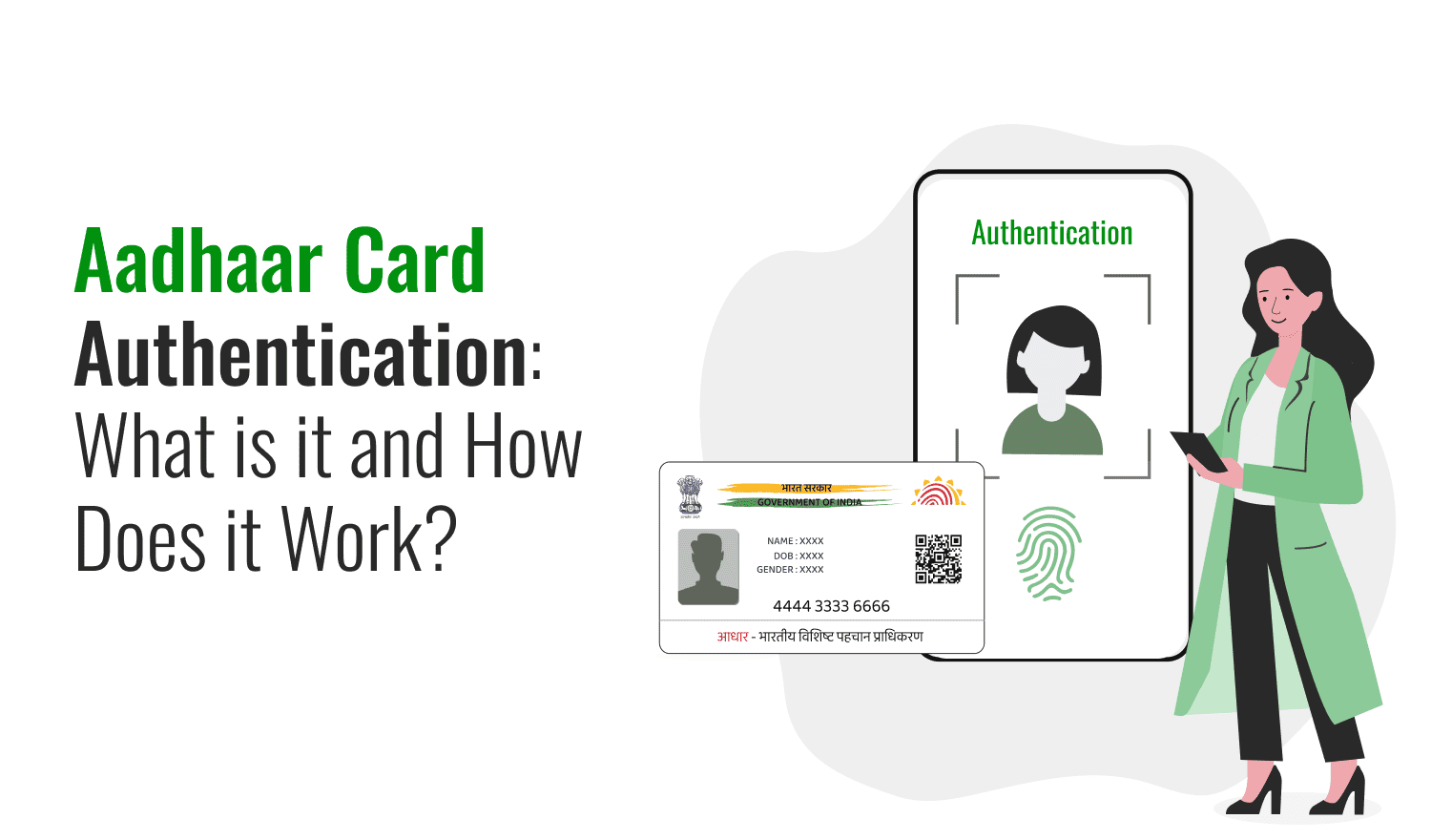 Aadhaar Card Authentication: What is it and How Does it Work?